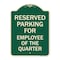 Signmission Parking Reserved for Employee of Quarter Heavy-Gauge Aluminum Sign, 24" x 18", G-1824-23390 A-DES-G-1824-23390 - alternate 1